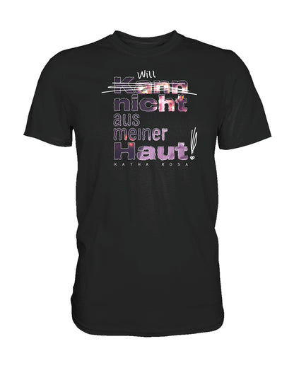 Kann nicht aus meiner Haut T-Shirt Unisex schwarz, Vorderseite